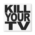 Kill Your TV magnets
