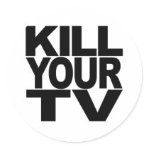 Kill Your TV stickers
