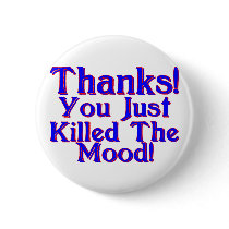 Killed The Mood buttons
