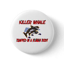 Killer Whale trapped in a human body buttons