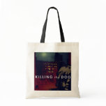 Killing the Dog tote bags