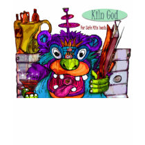 Kiln God for Safe Loads t-shirts