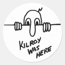 Kilroy was here stickers