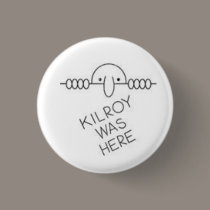 Kilroy was here the button