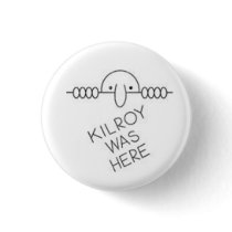 Kilroy was here the button