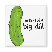 Kind of a Big Deal Dill Pickle Refrigerator Magnets