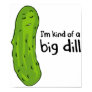 Kind of a Big Deal Dill Pickle Poster