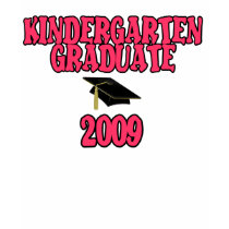 Kindergarten Graduate 2009 t-shirts