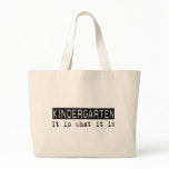 Kindergarten It Is Bags