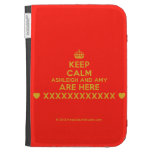 [Crown] keep calm ashleigh and amy are here [Love heart] xxxxxxxxxxxx [Love heart]  Kindle Cases