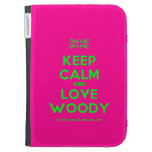 [UK Flag] keep calm and love woody  Kindle Cases