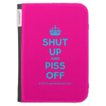 [Crown] shut up and piss off  Kindle Cases