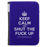 [Crown] keep calm and shut the fuck up  Kindle Cases