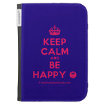 [Crown] keep calm and be happy [Smile]  Kindle Cases
