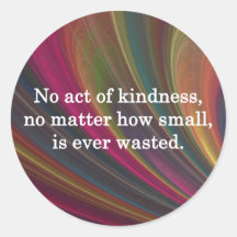 Kindness Grows Sweeter with Each Remembering Round Sticker