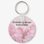 Kindness is always fashionable Keychain Kindness is always fashionable Keychain