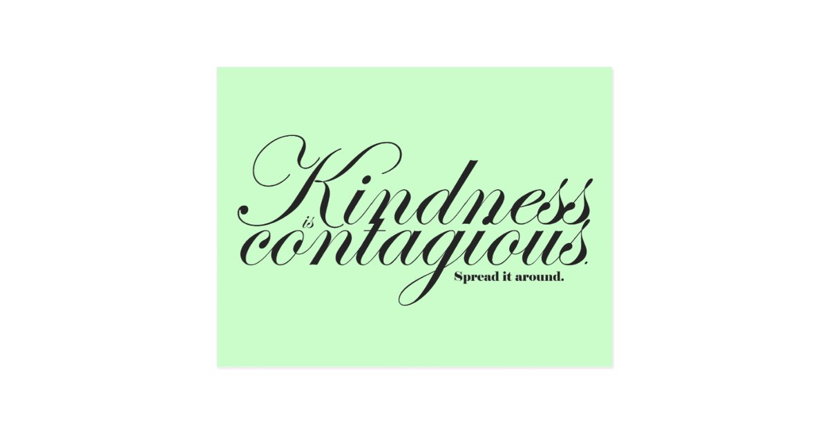 Kindness is Contagious Postcard | Zazzle