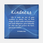 Kindness is Life Fridge Magnet