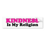 Kindness Is My Religion Bumper Sticker