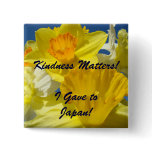 Kindness Matters! button I gave to Japan Donations