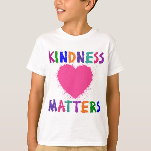 t shirt kindness