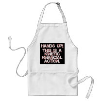 Kinetic Financial Action, not Robbery or War! Aprons