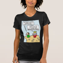 King fears bourgeoisie more than peasants. t-shirts