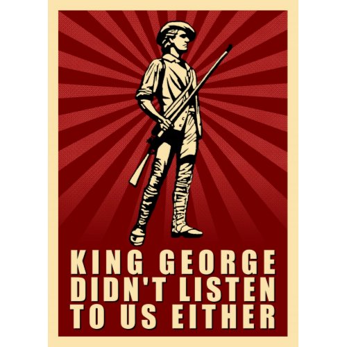 King George Didn't Listen Either Protest Poster print