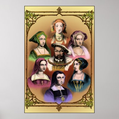 wives of king henry viii. King Henry VIII Poster by