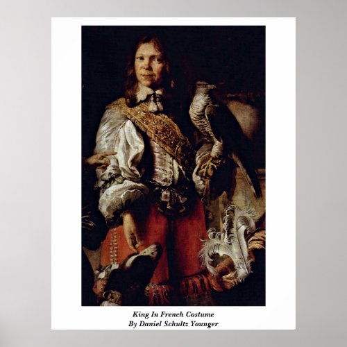 King In French Costume By Daniel Schultz Younger Posters