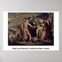 King Lear Mourns Cordelia By Barry James Posters