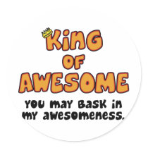 King of Awesome Round Sticker