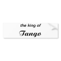King of Tango design! Bumper Sticker