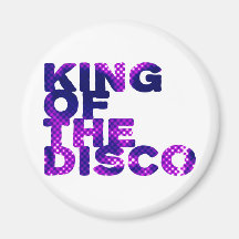 King of the Disco Fridge Magnet