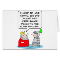 King prefers peasants to serfs. cards