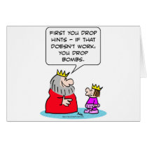 king tells prince, drop hints, and then bombs. cards
