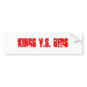 Kings v.s. Reds bumper stickers by kingsandreds Kings v.s. Reds bumper stickers