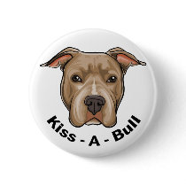 Kiss-A-Bull Pit bull Pinback Buttons