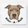 Kiss-A-Bull Pit bull Mousepads