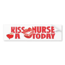 KISS A NURSE TODAY! BUMPER STICKER bumper stickers by NurseStore KISS A NURSE TODAY! BUMPER STICKER bumper stickers