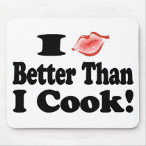 Kiss Better Than Cook Mousepad