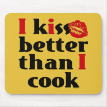 Kiss Better Than Cook Mousepad