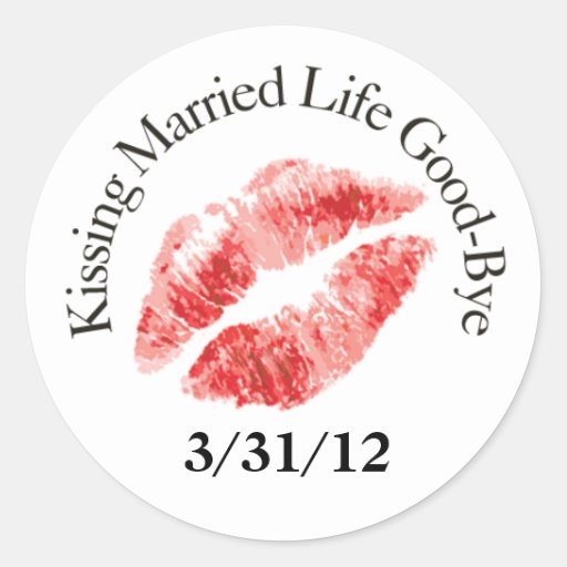 Kiss Married Life Good-Bye Stickers from Zazzle.