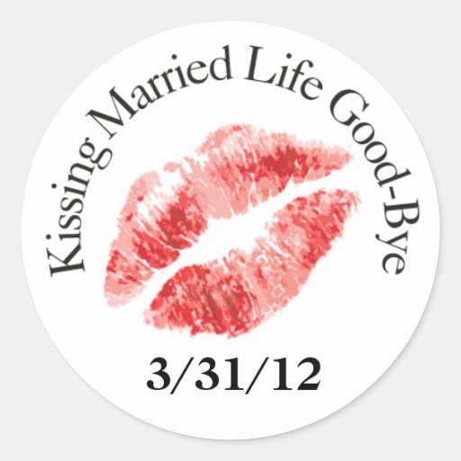 Kiss Married Life Good-Bye Stickers from Zazzle.