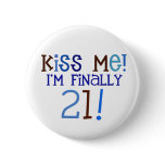 Kiss Me!  21! Pinback Buttons