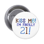 Kiss Me! 21! Pinback Buttons