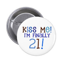 Kiss Me!  21! Pinback Buttons