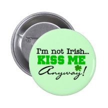 Kiss Me Anyway T-shirts and Gifts Pinback Button
