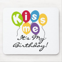 Kiss Me Birthday Mouse Pads