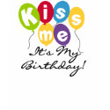 Kiss Me Birthday t-shirts
